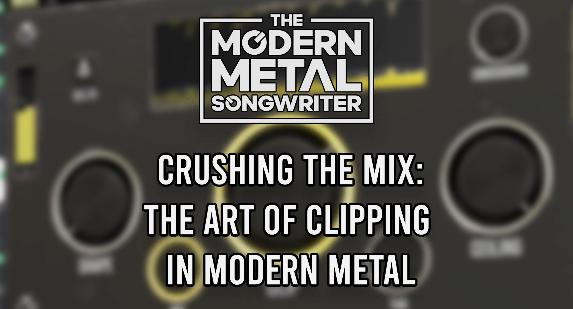 Crushing the Mix: The Art of Clipping in Modern Metal Mastering ModernMetalSongwriter graphic